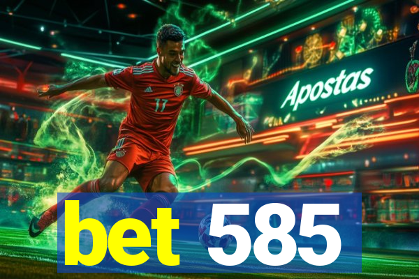 bet 585